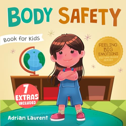 Image of Body Safety Book for Kids: A Children’s Picture Book about Personal Space, Body Bubbles, Safe Touching, Private Parts, Consent and Respect (Feeling Big Emotions Picture Books)