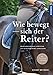 Wie bewegt sich der Reiter?: Bewegungsabläufe verstehen, Sitz und Hilfengebung verbessern