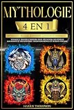 Mythologie: 4 en 1 : Mythologie grecque, égyptienne, japonaise et nordique . Voyagez à travers l'histoire pour découvrir des peuples fascinants et des mystères. Traditions bonus et secrets anciens