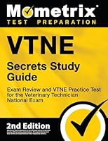 VTNE Secrets Study Guide - Exam Review and VTNE Practice Test for the Veterinary Technician National Exam [2nd Edition] 1516748018 Book Cover