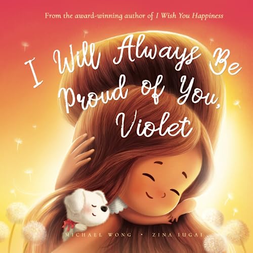 Image of I Will Always Be Proud of You, Violet (The Unconditional Love for Violet Series)