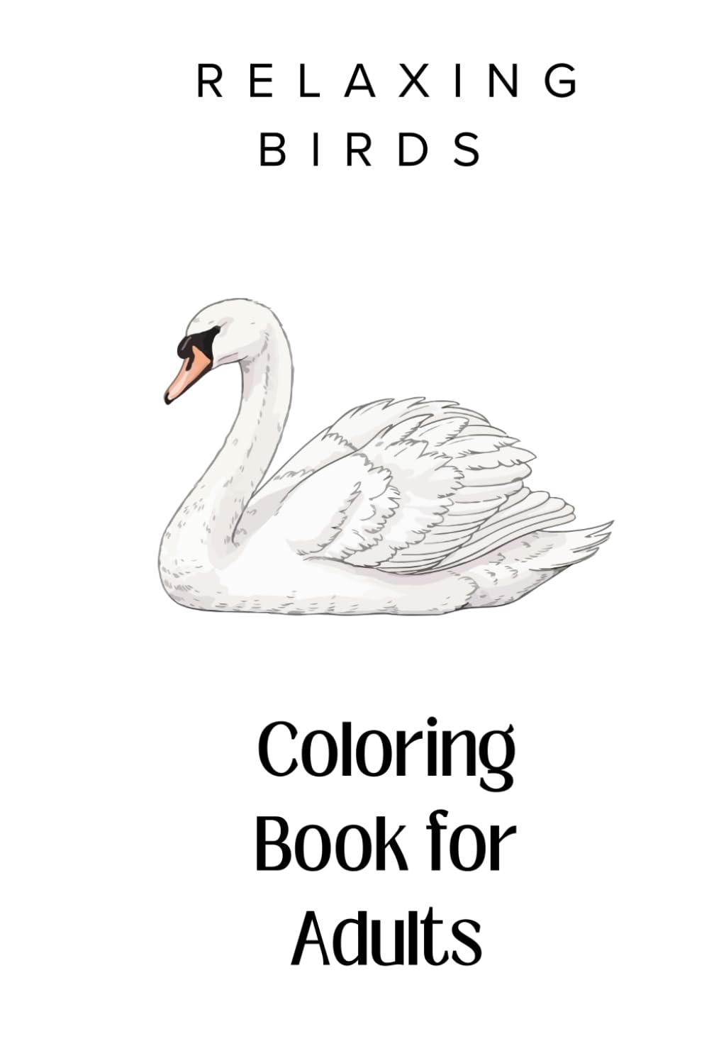 Relaxing Birds Coloring Book for Adults: Simple and Soothing Bird Illustrations for Stress Relief and Mindful Coloring