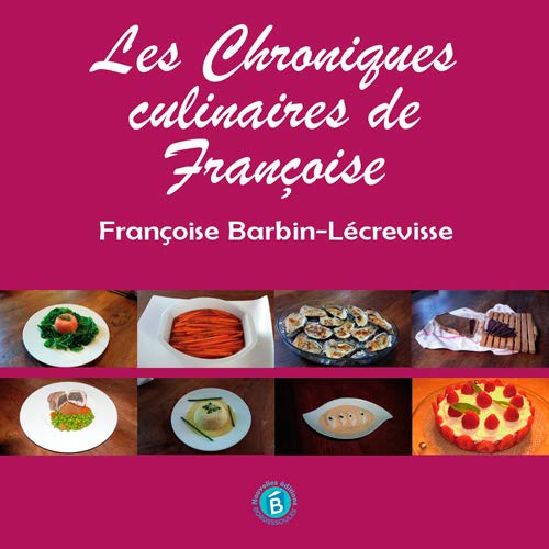 Télécharger Les chroniques culinaires de Françoise Gratuit