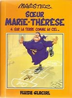 Soeur Marie-Thérèse des Batignolles, tome 4 : Sur la terre comme au ciel 2858151938 Book Cover