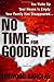 No Time for Goodbye: A Thriller