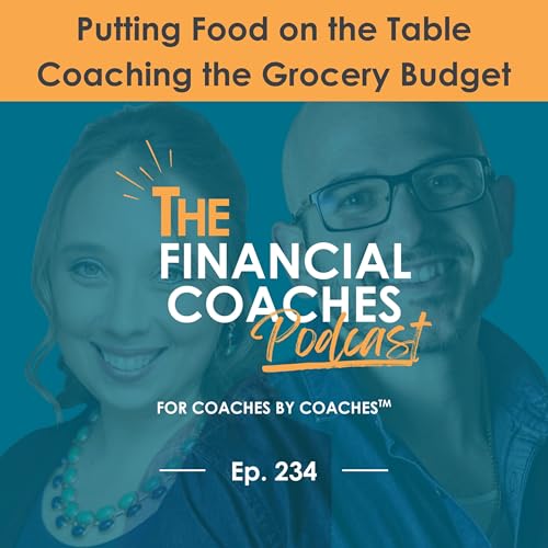 Putting Food on the Table: Coaching Clients Through Grocery Budgets | EP 234