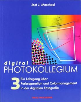 Paperback digital PHOTOKOLLEGIUM Band 3: (Lektion 35-56) Ein Lehrgang über Farbseparation und Colormanagement in der digitalen Fotografie Book