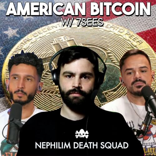 Is “American Bitcoin” the On-Ramp to Social Credit? w/ 7sees