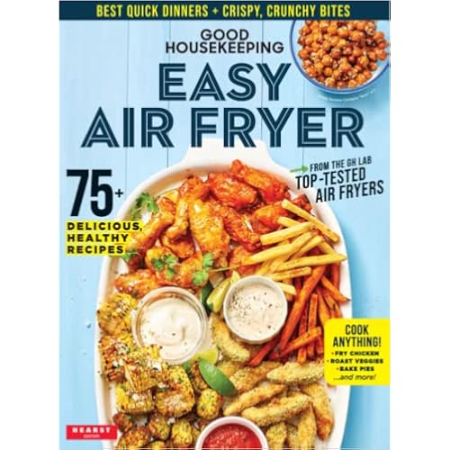 Good Housekeeping Easy Air Fryer: 75 Delicious Healthy Recipes