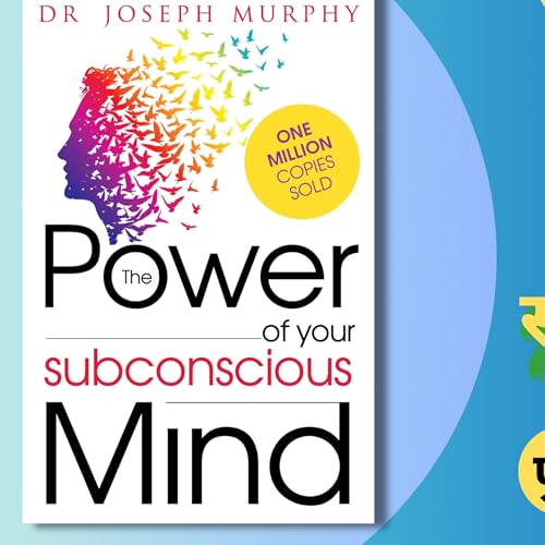 The Power of Your Subconscious Mind | अपनी अवचेतन मन की शक्ति को जानें | Book Summary in Hindi