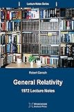 By Robert Geroch General Relativity: 1972 Lecture Notes (1st Edition)