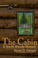 The Cabin: A North Woods Memoir 1934980404 Book Cover