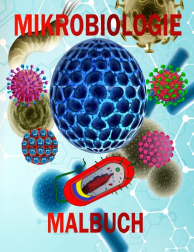 Mikrobiologie Malbuch: Färbung Für Das Studium Von Bakterien, Viren Und Mikrobiologischen Organismen, Für Die Zukünftigen Ärzte Und Krankenschwestern