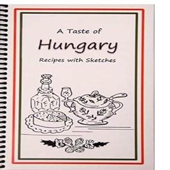 Spiral-bound A Taste of Hungary: Recipes with Sketches Book