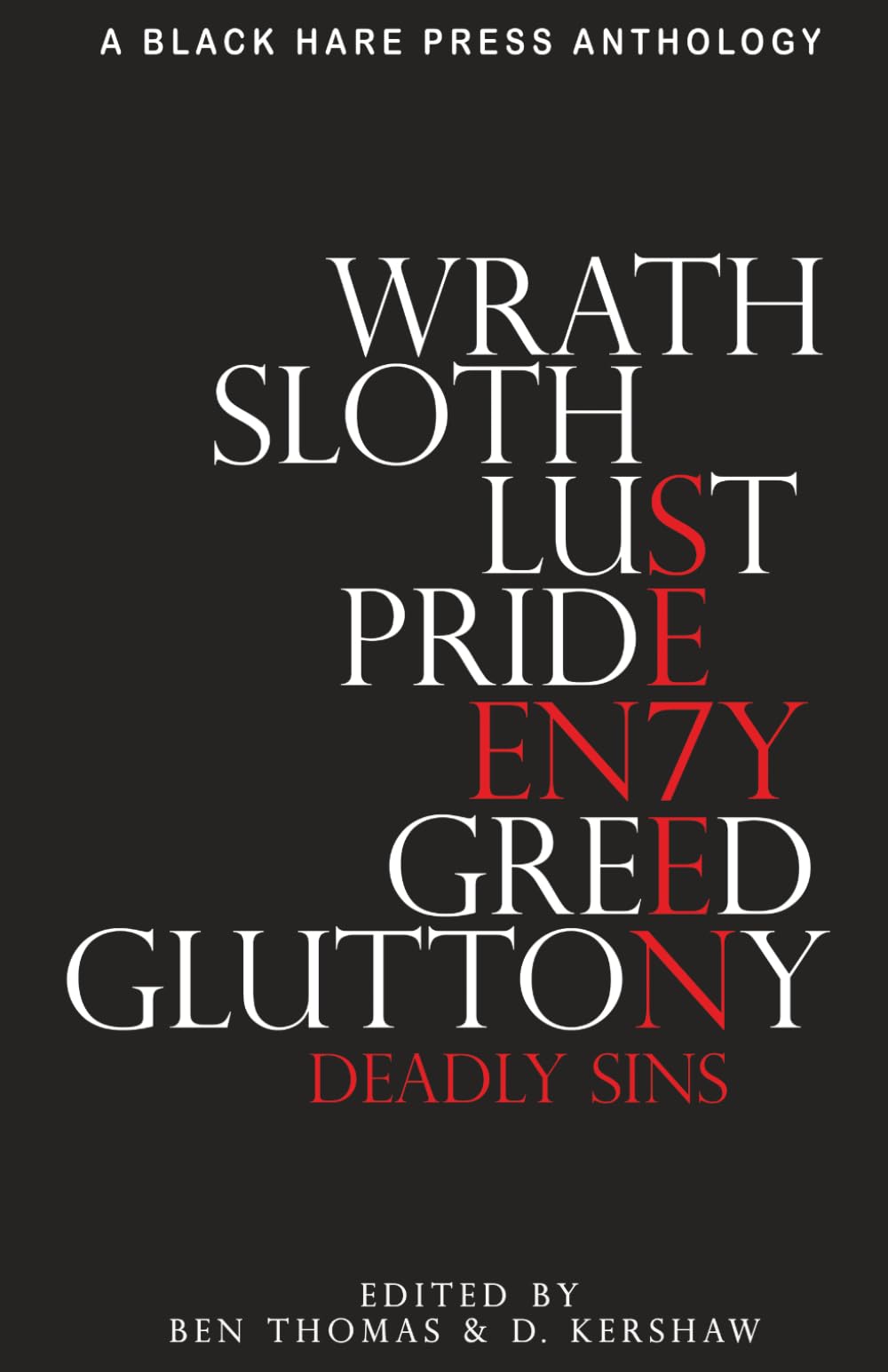 Envy: To envy another life is to invite ruin into your own. (Seven Deadly Sins)