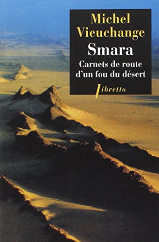 Smara: Carnets de route d'un fou du désert