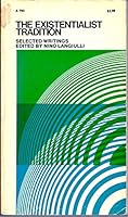 The Existentialist Tradition: Selected Writings 0385045670 Book Cover