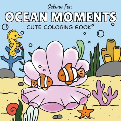 Ocean Moments: A Cute Coloring Book for Adults and Teens