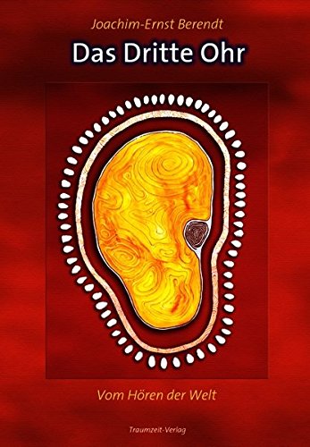 Das 3. Ohr: Vom Hören der Welt