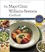 The Mayo Clinic Williams-Sonoma Cookbook: Simple Solutions for Eating Well