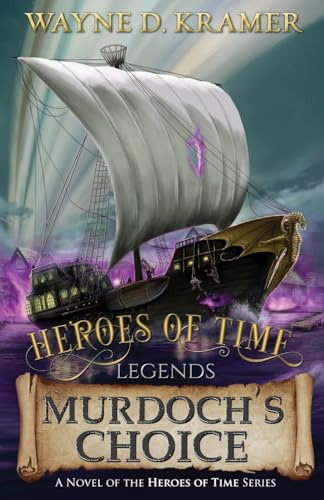 Heroes of Time Legends: Murdoch's Choice