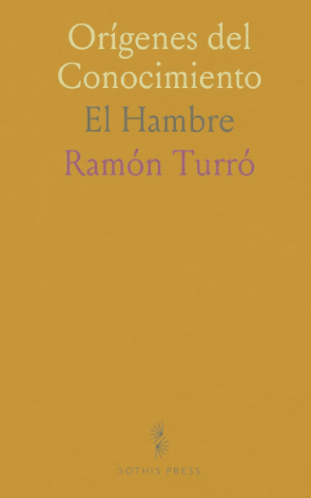 Orígenes del Conocimiento: El Hambre