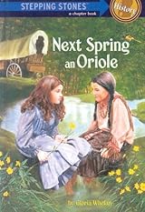 Next Spring Oriole Oriole Book 1 By Gloria Whelan