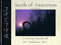 Seeds of Awareness: A Journey Towards Self Realization 0974416304 Book Cover