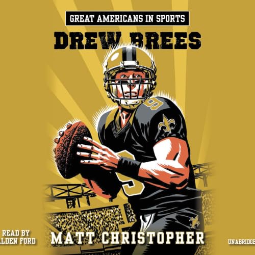 Great Americans in Sports: Drew Brees Audiobook By Matt Christopher cover art