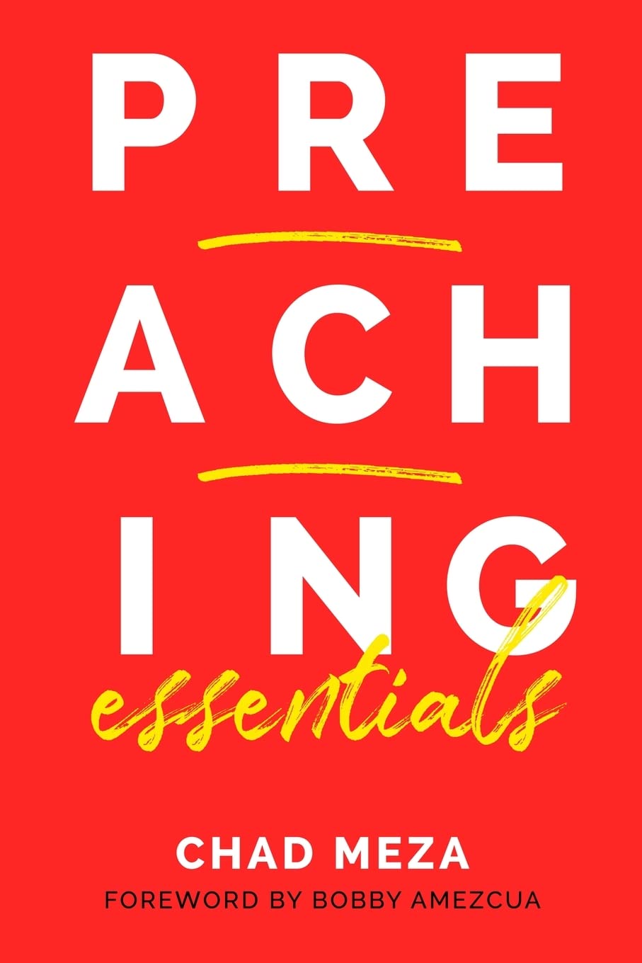 Preaching Essentials by Chad Meza