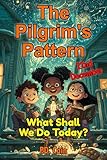 The Pilgrim's Pattern : 22nd December: What Shall We Do Today?