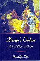Doctor's Orders: Goethe and Enlightenment Thought 083875466X Book Cover