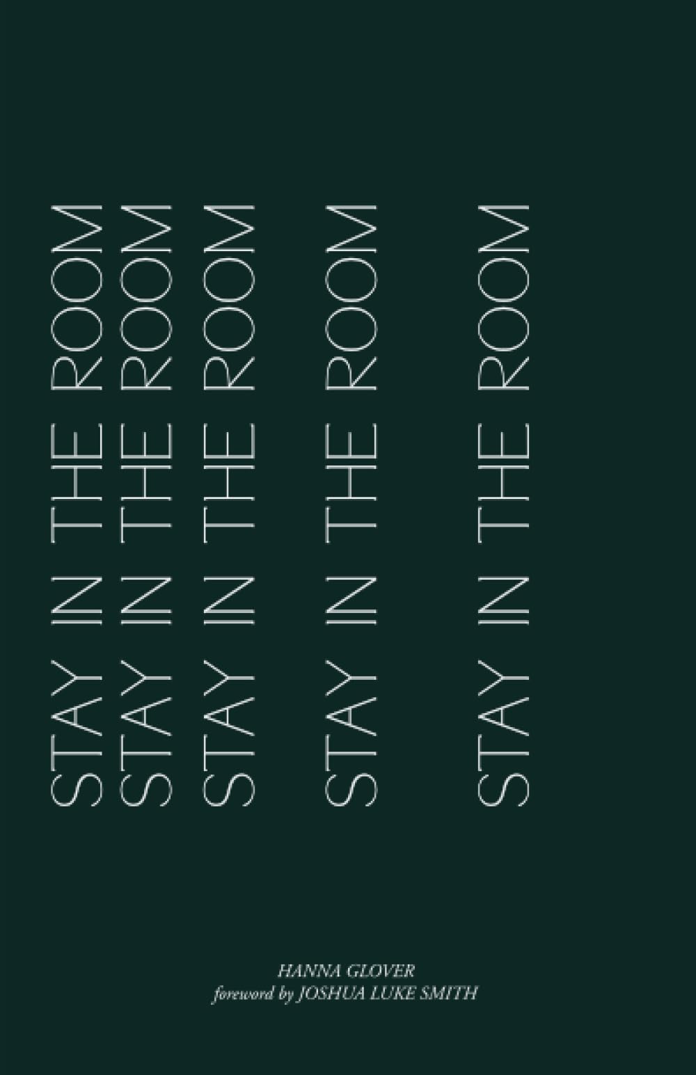 STAY IN THE ROOM: Inspiring poetry collection about hope, healing and finding home.