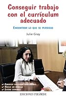 Conseguir trabajo con el currículum adecuado: Encontrar lo que se persigue 8436826930 Book Cover