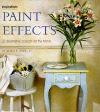 Paint Effects: 25 Decorative Projects for the Home (Inspirations Series) Philo, Maggie