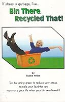 If Stress Is Garbage, I've... Bin There, Recycled That 1424301319 Book Cover