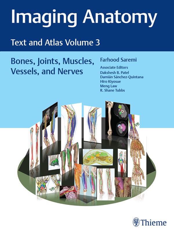 Imaging Anatomy: Text and Atlas Volume 3: Bones, Joints, Muscles, Vessels, and Nerves (Atlas of Imaging Anatomy) (English Edition)