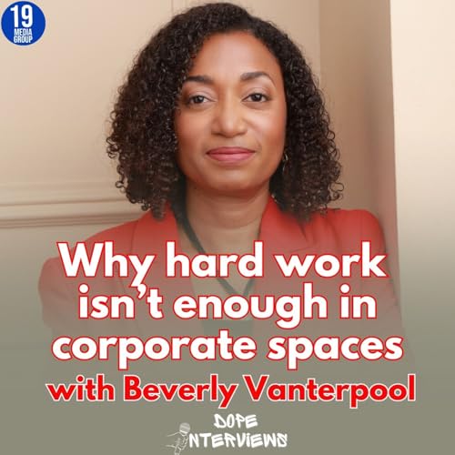 Beverly Vanterpool on Why Hard Work Isn&rsquo;t Enough in Corporate Careers copertina