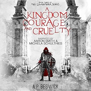 A Kingdom of Courage and Cruelty Audiolibro Por A.P Beswick arte de portada