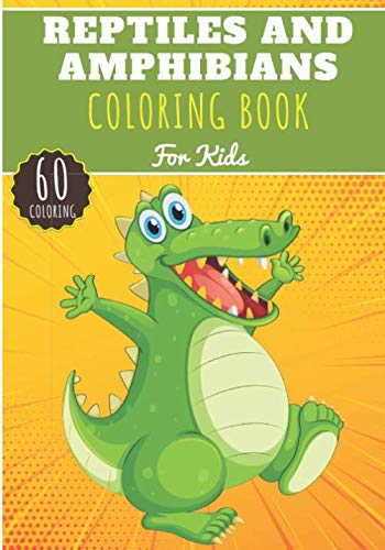 Reptiles And Amphibians Coloring Book: For Kids Girls & Boys | Kids ...