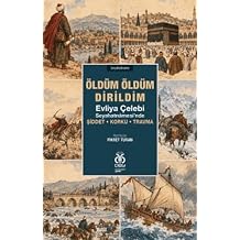 ld m  ld m Dirildim Evliya  elebi Seyahatn mesi'nde  iddet-Korku-Travma