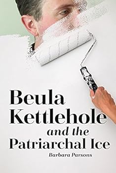 Paperback Beula Kettlehole and the Patriarchal Ice Book