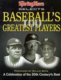 The Sporting News Selects Baseball's Greatest Players: A Celebration of the 20th Century's Best (Sporting News Series)