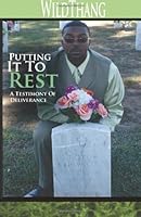 Putting It To Rest:: A Testimony Of Deliverance 1468163027 Book Cover