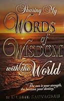 Sharing My Words of Wisdom With The World 1599751054 Book Cover