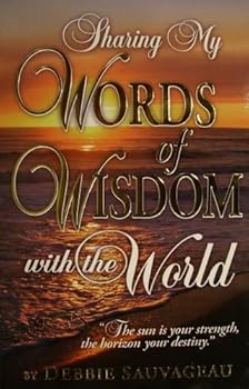 Sharing My Words of Wisdom With The World