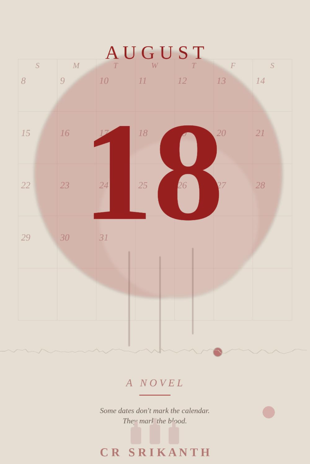 August 18th: Some dates don’t mark the calendar. They mark the blood.