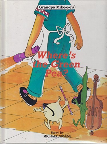 Grandpa Mike-e-e's Where's the Green Pea? B00LOZTRPY Book Cover