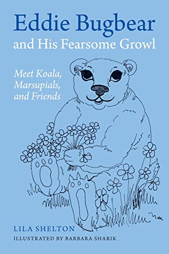 Eddie Bugbear and His Fearsome Growl: Meet Koala, Marsupials, and Friends