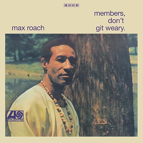 Album Art for Member Don't Git Weary by Max Roach